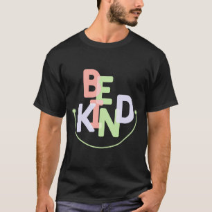 Be Kind T Shirt