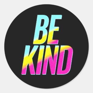 BE Kind T-Shirt Classic Round Sticker