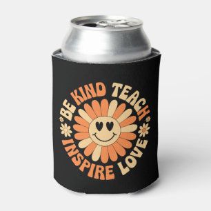 Be Kind Teach Inspire Love – Motivational Teacher Can Cooler