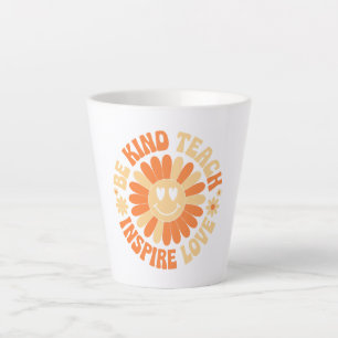 Be Kind Teach Inspire Love – Motivational Teacher Latte Mug