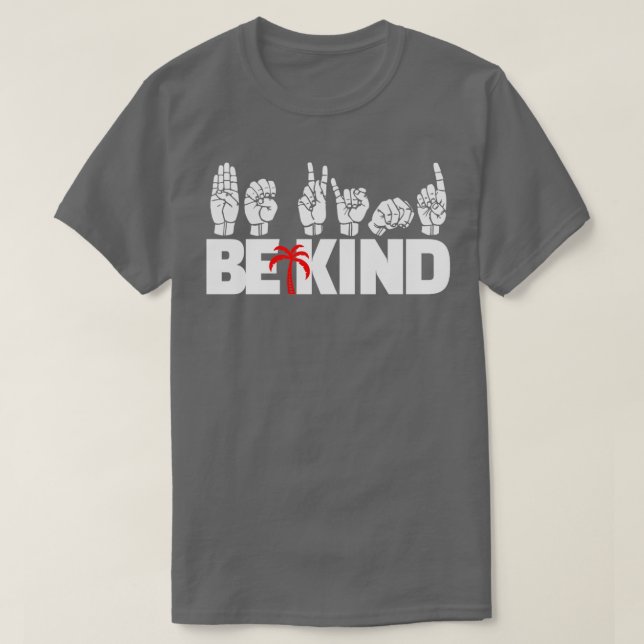 BE KIND text and ASL black and white design 3 T-Shirt (Design Front)