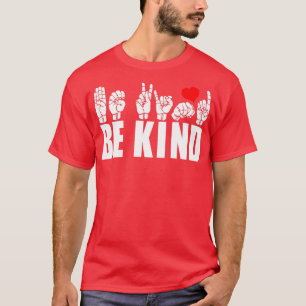 BE KIND text and ASL black and white design 9 T-Shirt