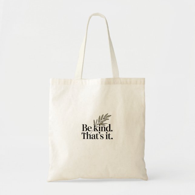 Be Kind That’s It Tote | Positive Quote Minimalist (Front)