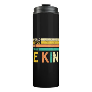 Be Kind Thermal Tumbler