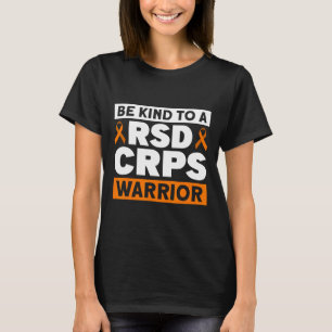 Be Kind To A Rsd Crps Warrior Rsd Crps Awareness  T-Shirt