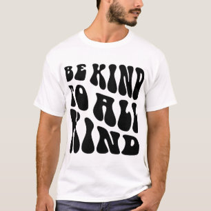 Be Kind to All Kind – Compassion Typography Design T-Shirt