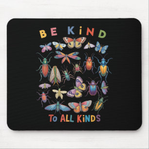 Be Kind To All Kinds Biology Science Insects Colle Mouse Pad