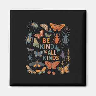 Be Kind To All Kinds Bugs Insect Entomology Entomo Magnet