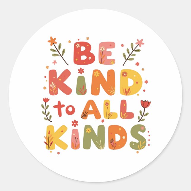 Be kind to all kinds classic round sticker (Front)