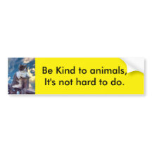 "Be Kind To Animals" Bumper Sticker