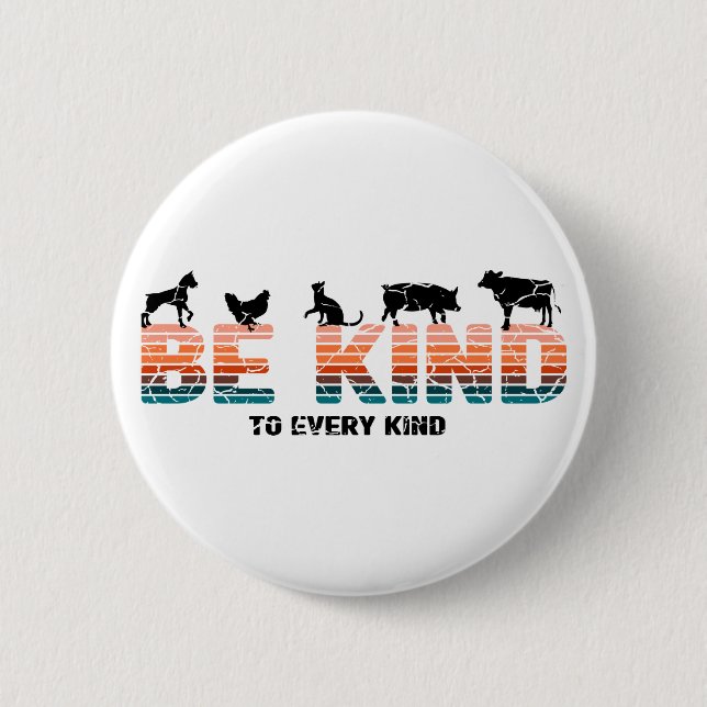 Be Kind To Every Kind 6 Cm Round Badge (Front)