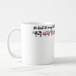 Be Kind To Every Kind Coffee Mug