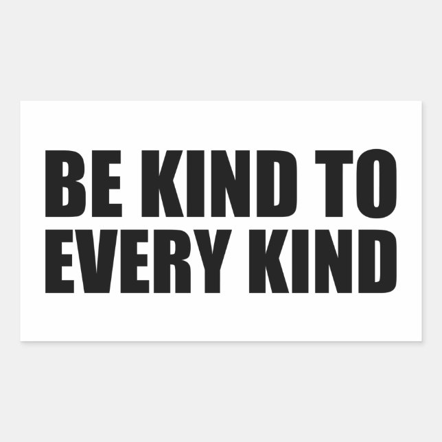 Be Kind to Every Kind Rectangular Sticker (Front)