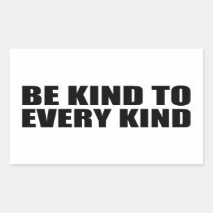 Be Kind to Every Kind Rectangular Sticker
