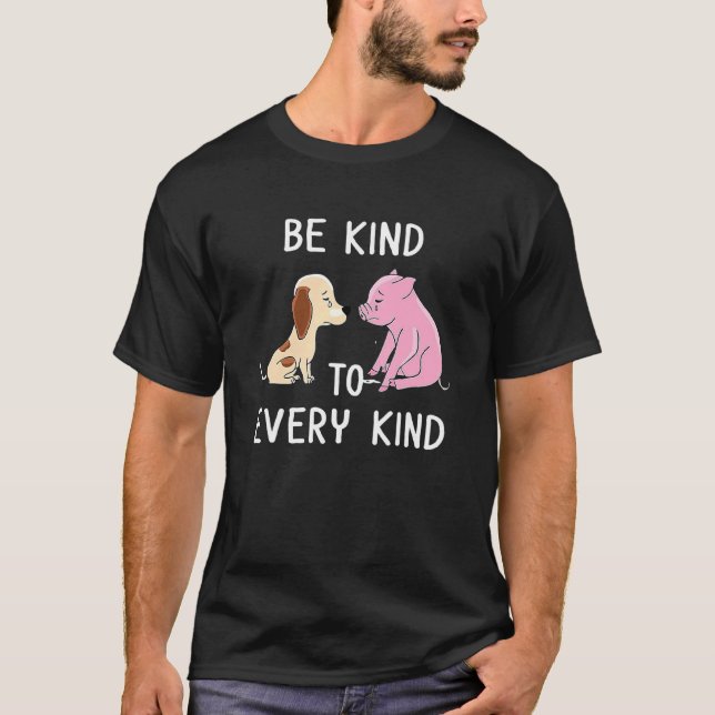Be Kind To Every Kind T-Shirt (Front)