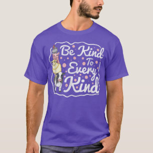 Be Kind To Every Kind T-Shirt