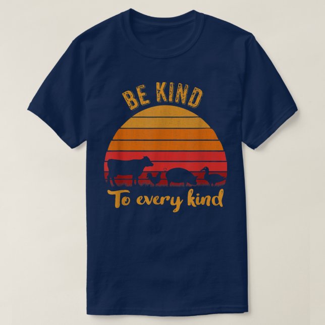 Be Kind To Every Kind T , Vegan Vegetarian Retro  T-Shirt (Design Front)