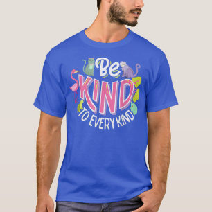 Be Kind To Every Kind Vegan Vegetarian Life T-Shirt