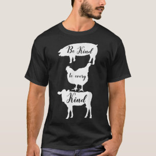 Be Kind To Every Kind Vegan Vegetarian Veggie Quot T-Shirt