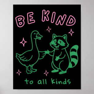 Be kind to kinds funny goose & racoon school poster