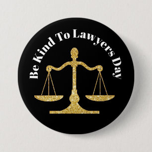 Be Kind To Lawyers Day Button - Scales of Justice