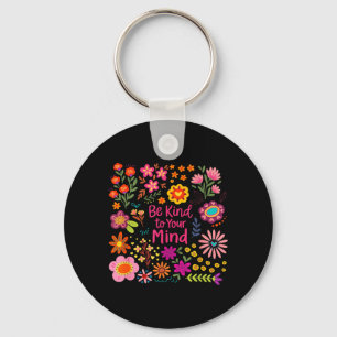 Be Kind to Mind Mental Health Awareness Anxiety Key Ring