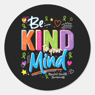 Be Kind to Mind Mental Health Awareness Colourful Classic Round Sticker