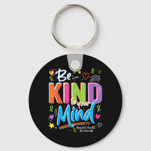 Be Kind to Mind Mental Health Awareness Colourful Key Ring