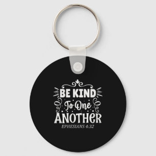 Be Kind To One Another Ephesians 4_32 Premium Tri- Key Ring
