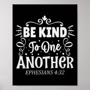 Be Kind To One Another Ephesians 4_32 Premium Tri- Poster