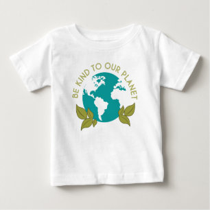 Be Kind To Our Planet Baby T-Shirt
