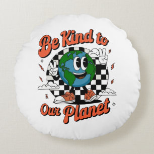 Be Kind to Our Planet – Eco-Friendly Earth Lover  Round Cushion