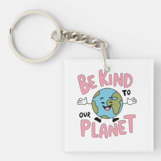 Be Kind to Our Planet 💚 Key Ring