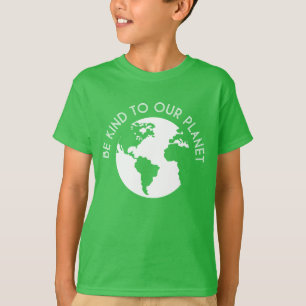 Be Kind To Our Planet T-Shirt