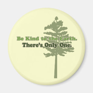 Be Kind to the Earth Magnet