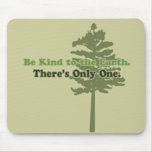 Be Kind to the Earth Mouse Pad