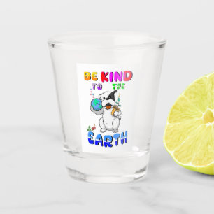 Be Kind To The Earth Shot Glass