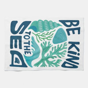 Be Kind to the Sea – Ocean Conservation Eco Design Tea Towel