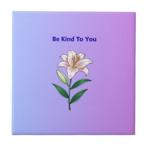 Be Kind To You Lily Self-Care  Ceramic Tile