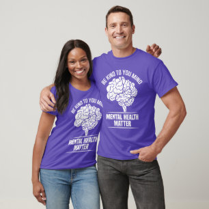 Be Kind To You Mind Mental Health Matter T-Shirt