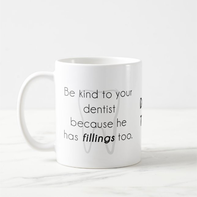 Be kind to your dentist! coffee mug (Left)