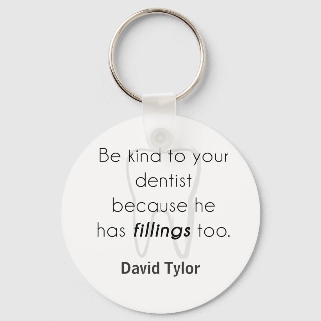 Be kind to your dentist! key ring (Front)