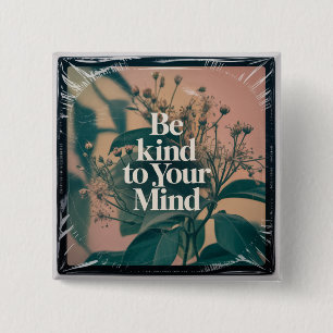 Be Kind To Your Mind 15 Cm Square Badge