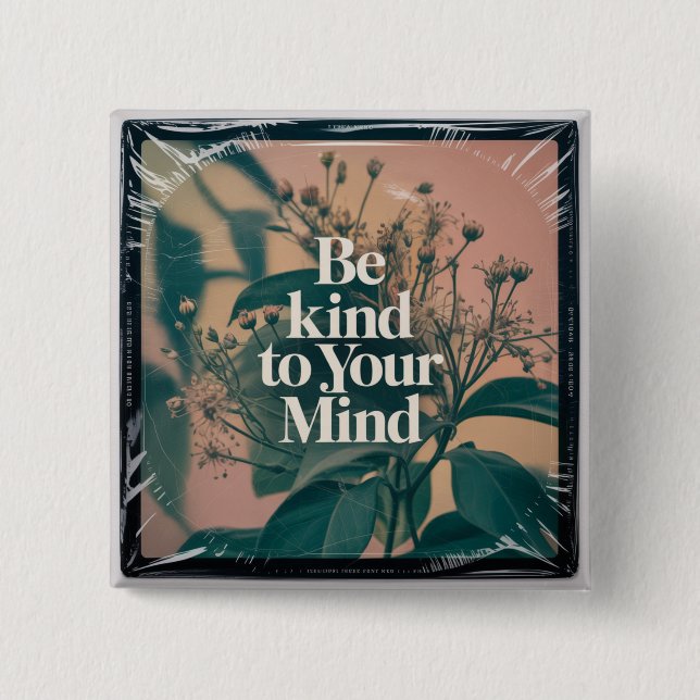 Be Kind To Your Mind 15 Cm Square Badge (Front)