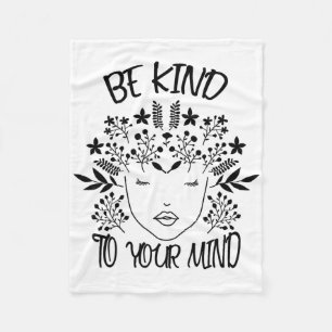Be Kind To Your Mind. Awareness For Fleece Blanket