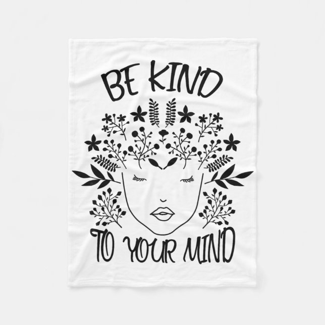 Be Kind To Your Mind. Awareness For  Fleece Blanket (Front)