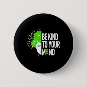 Be Kind To Your Mind Butterfly Mental Health Aware 6 Cm Round Badge