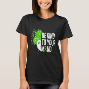 Be Kind To Your Mind Butterfly Mental Health Aware T-Shirt