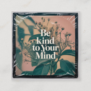 Be Kind To Your Mind Calling Card