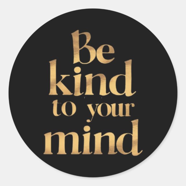 Be Kind To Your Mind Clic Sticker  (Front)